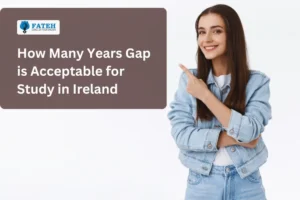 How Many Years Gap is Acceptable for Study in Ireland?