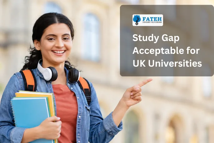Study Gap Accepted For UK Universities